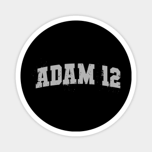 ADAM 12 Magnet